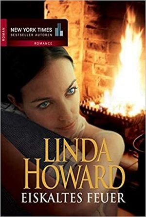 Eiskaltes Feuer by Linda Howard