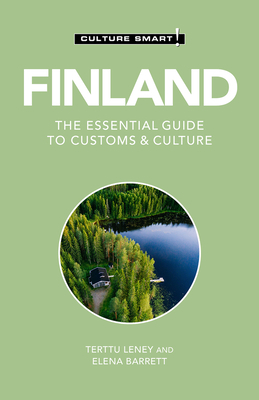 Finland - Culture Smart!: The Essential Guide to Customs & Culture by Terttu Leney, Elena Barrett