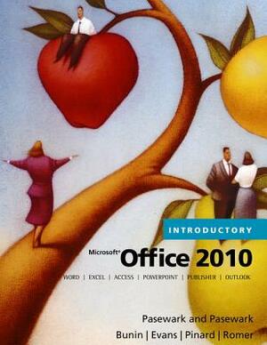 Microsoft Office 2010, Introductory by Jessica Evans, Robin M. Romer, Pasewark/Pasewark