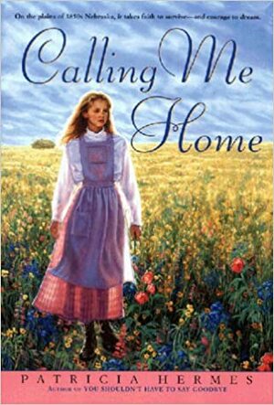 Calling Me Home by Patricia Hermes