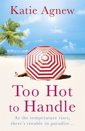Too Hot to Handle by Katie Agnew