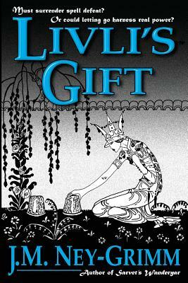 Livli's Gift by J. M. Ney-Grimm