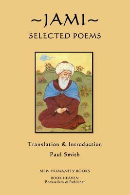 Jami: Selected Poems by Jami, Paul Smith