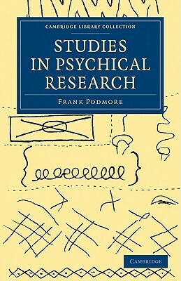 Studies in Psychical Research by Frank Podmore