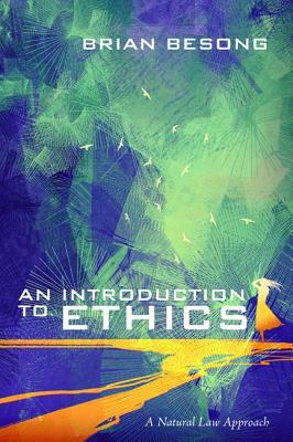 An Introduction to Ethics by Brian Besong