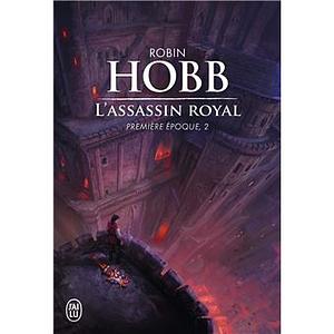 L'Assassin royal Première époque, 2 by Robin Hobb