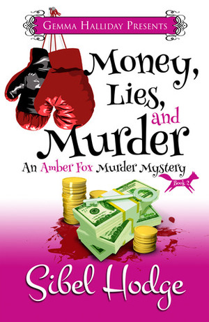Money, Lies, and Murder by Sibel Hodge
