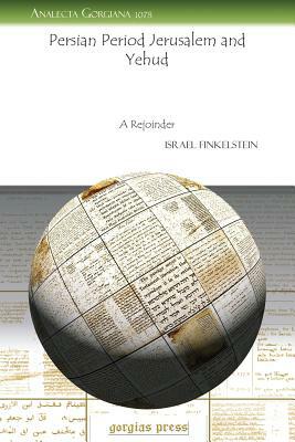 Persian Period Jerusalem and Yehud by Israel Finkelstein