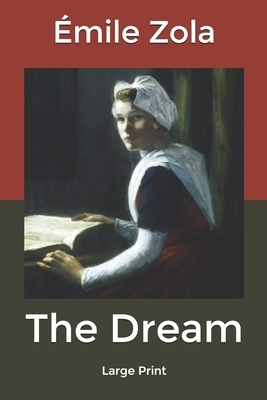 The Dream: Large Print by Émile Zola