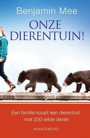 Onze Dierentuin! by Benjamin Mee