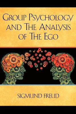 Group Psychology and The Analysis of The Ego by Sigmund Freud