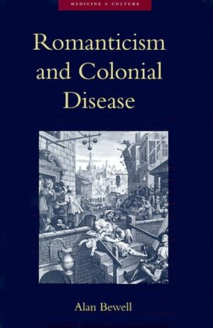 Romanticism and Colonial Disease by Alan Bewell