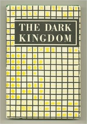 The Dark Kingdom by Kenneth Patchen