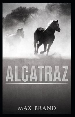 Alcatraz Annotated by Max Brand