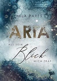 Aria: Als sein Blick mich traf by Mila Pares, Mila Pares