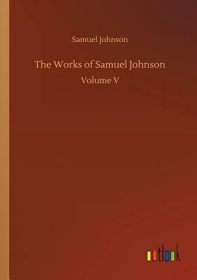 The Works of Samuel Johnson by Samuel Johnson