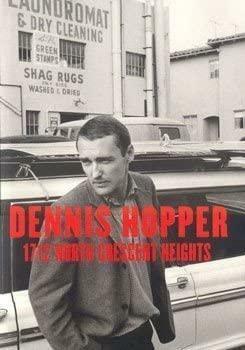 1712 North Crescent Heights: Dennis Hopper Photographs 1962-1968 by Dennis Hopper