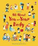 All about You and Your Body by Felicity Brooks