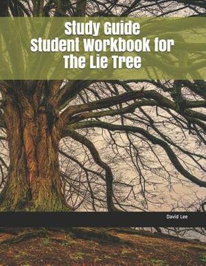 Study Guide Student Workbook for the Lie Tree by David Lee