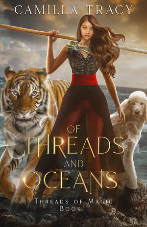 Of Threads and Oceans by Camilla Tracy