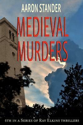 Medieval Murders by Aaron Stander