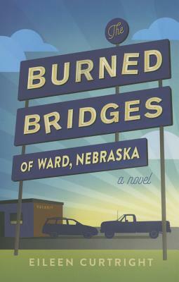 The Burned Bridges of Ward, Nebraska by Eileen Curtright