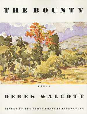 The Bounty: Poems by Derek Walcott
