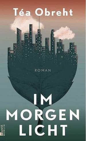 Im Morgenlicht: "Dieser berührende und wendungsreiche Roman folgt einer jungen Frau auf der Suche nach Wahrheit und Zugehörigkeit." Oprah Daily by Téa Obreht