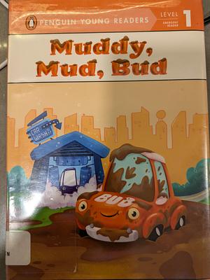 Muddy, Mud, Bud by Patricia Lakin