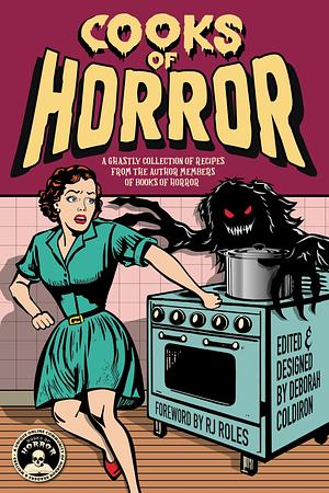 Cooks of Horror: A Ghastly Collection of Recipes from the Author Members of Books of Horror by Ben Young, D.E. McCluskey, Leigh Kenny, MJ Mars, Angel Van Atta, Edmund Stone, Andrew Najberg, LM Kaplin