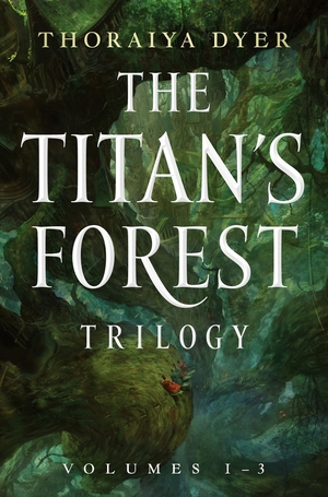 The Titan's Forest Trilogy: Crossroads of Canopy, Echoes of Understorey, Tides of the Titans by Thoraiya Dyer