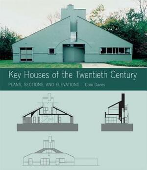 Key Houses of the Twentieth Century: Plans, Sections and Elevations [With CDROM] by Colin Davies