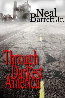Through Darkest America: Extended Version by Neal Barrett Jr.
