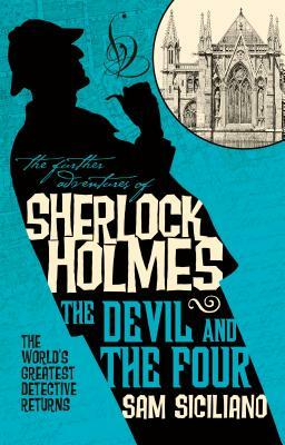 The Further Adventures of Sherlock Holmes - The Devil and the Four by Sam Siciliano