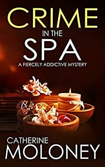 Crime in the Spa by Catherine Moloney