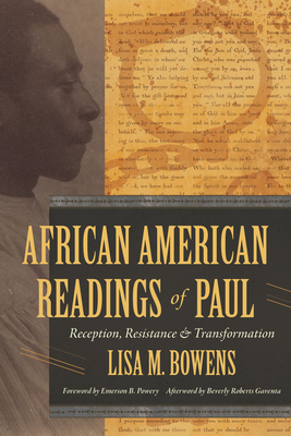 African American Readings of Paul: Reception, Resistance, and Transformation by Lisa M. Bowens