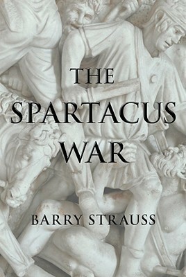 The Spartacus War by Barry S. Strauss