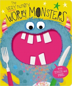 The Very Hungry Worry Monsters by Make Believe Ideas Ltd, Rosie Greening