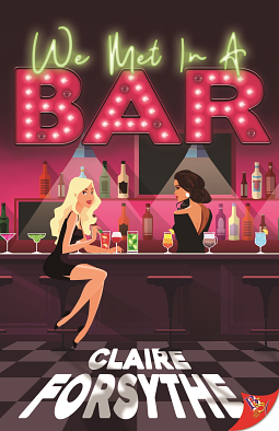 We Met in a Bar by Claire Forsythe