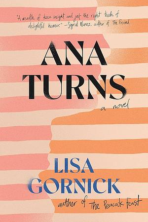 Ana Turns by Lisa Gornick