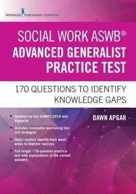 Social Work Aswb Advanced Generalist Practice Test: 170 Questions to Identify Knowledge Gaps by Dawn Apgar