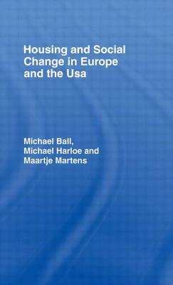 Housing & Soc Change Eur/USA by Michael Ball