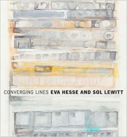 Converging Lines: Eva Hesse and Sol LeWitt by Veronica Roberts, Lucy R. Lippard, Kirsten Swenson