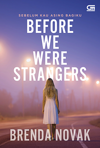 Before We Were Strangers - Sebelum Kau Asing Bagiku by Brenda Novak