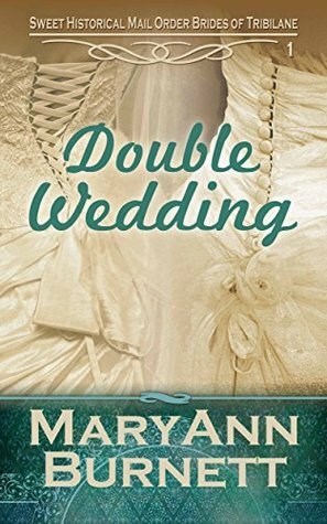Double Wedding: Sweet Historical by Maryann Burnett