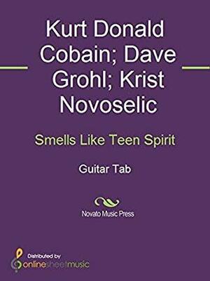 Smells Like Teen Spirit by Kurt Cobain, Dave Grohl, Krist Novoselic