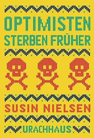 Optimisten sterben früher by Susin Nielsen