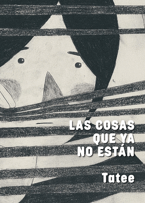 Las cosas que ya no están by Tatee Tatiana Torres Álvarez