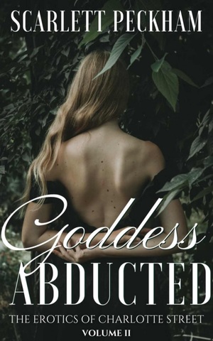 Goddess Abducted by Scarlett Peckham