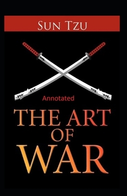 The Art of War Annotated by Sun Tzu